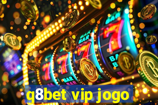 q8bet vip jogo